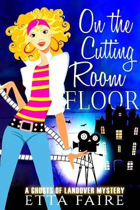 On the Cutting Room Floor (A Ghosts of Landover Mystery Book 8) poster