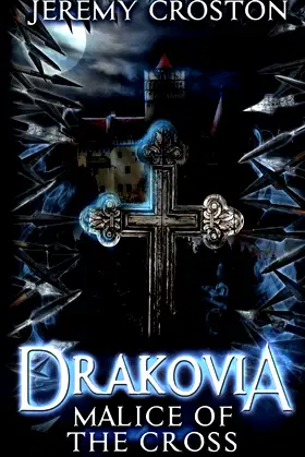 Malice of the Cross (Drakovia) poster