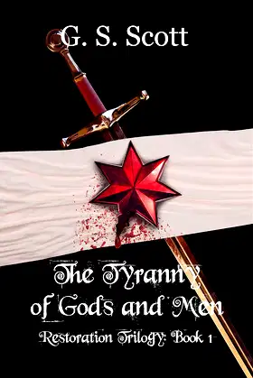 The Tyranny of Gods and Men (The Restoration Trilogy Book 1) poster