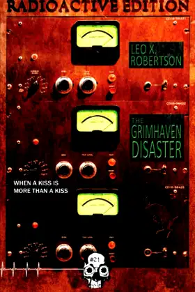 The Grimhaven Disaster: Radioactive Edition (Rewind or Die) poster