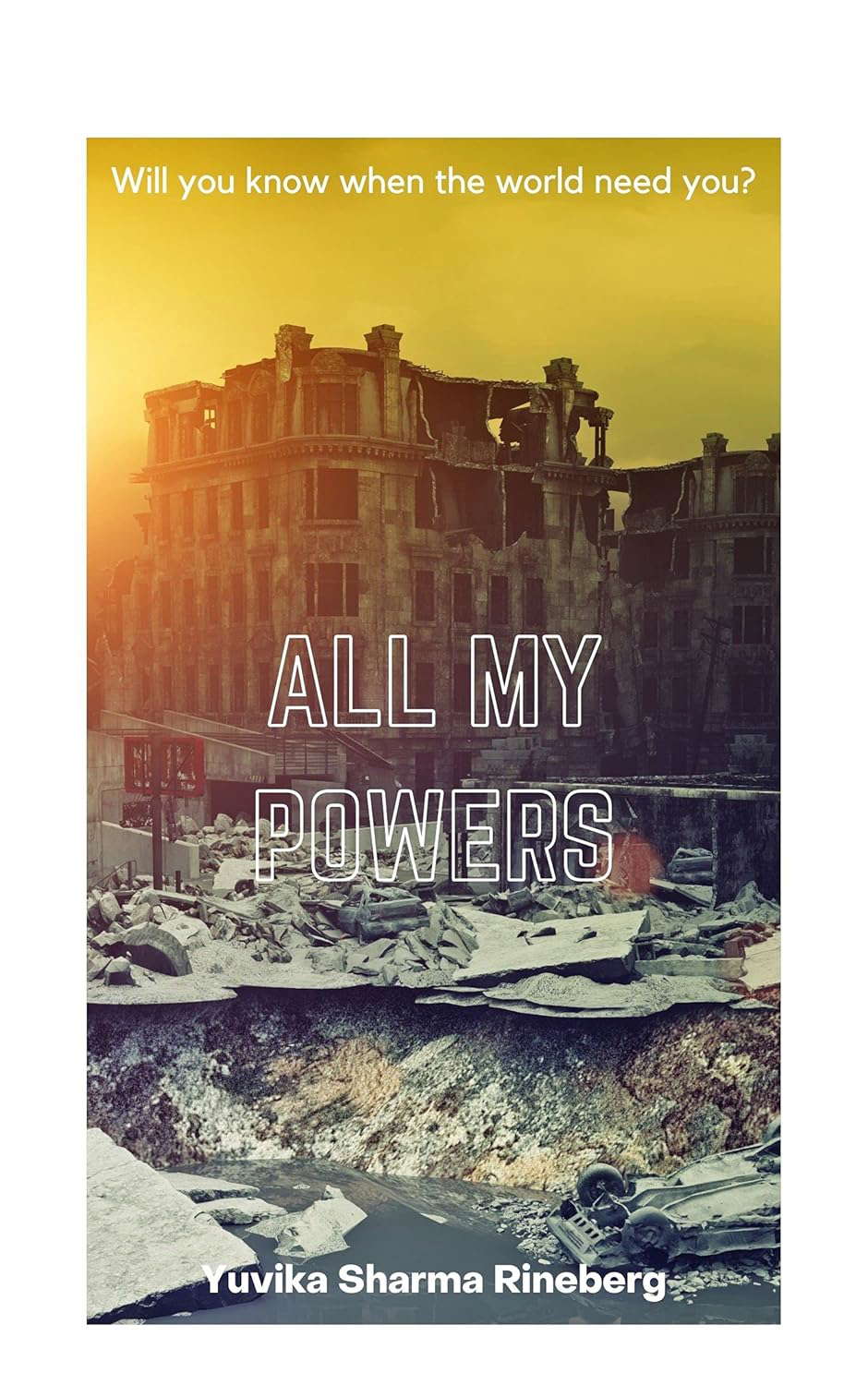 All my powers: Will you know when the world needs you? poster