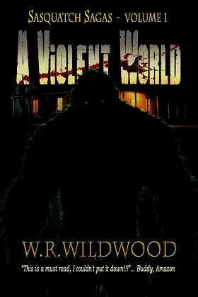 A Violent World (Sasquatch Sagas Book 1) poster