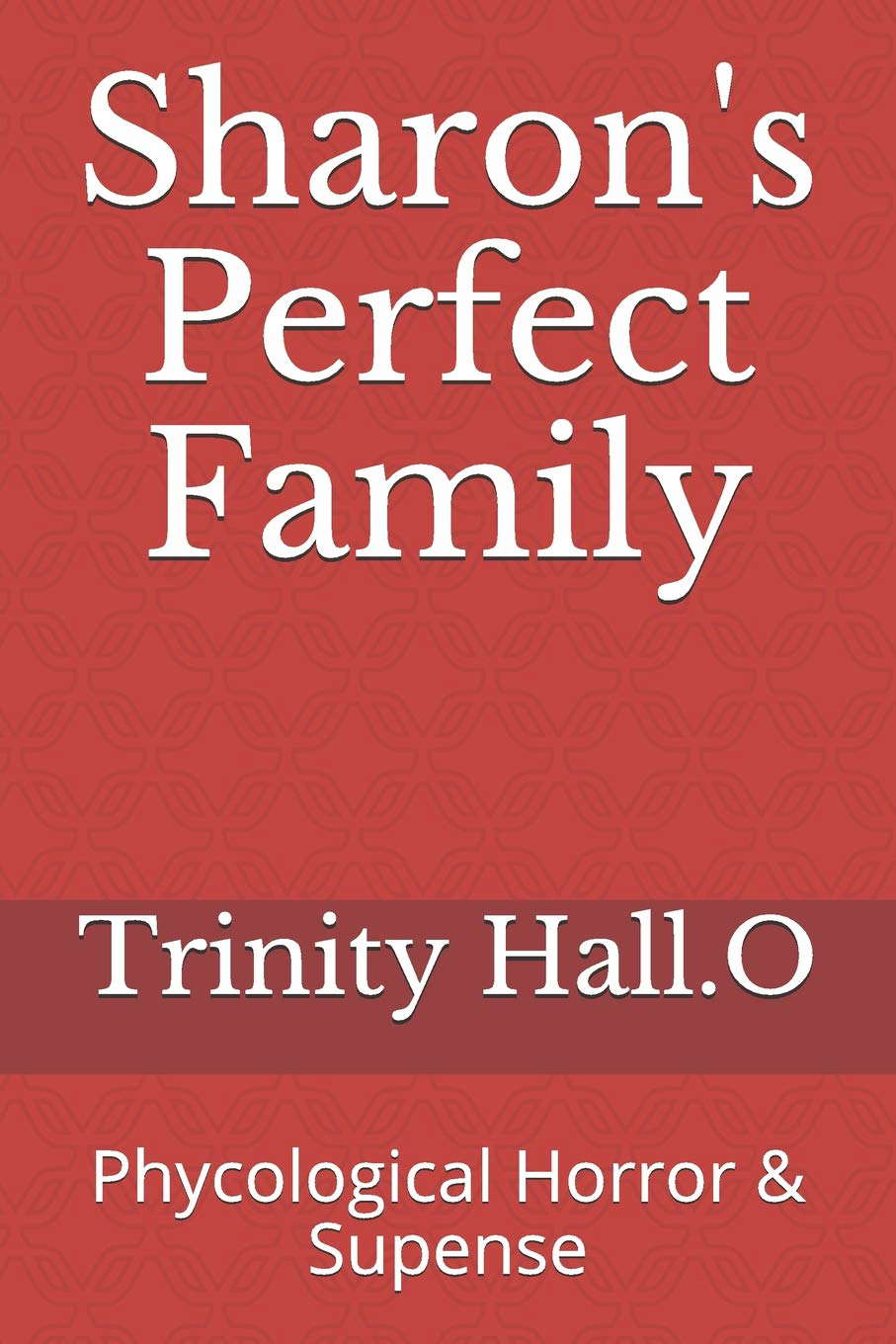 Sharon's Perfect Family: Phycological Horror & Supense poster