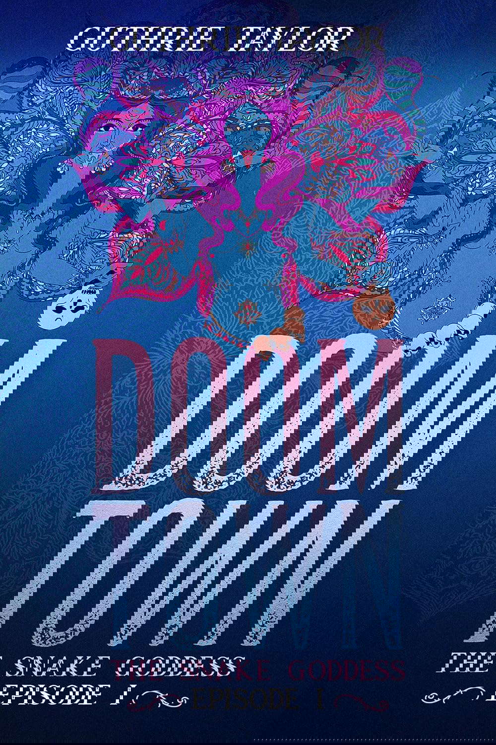 Doom Town: The Snake Goddess Episode I poster