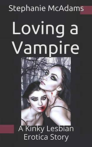 Loving a Vampire: A Kinky Lesbian Erotica Story poster