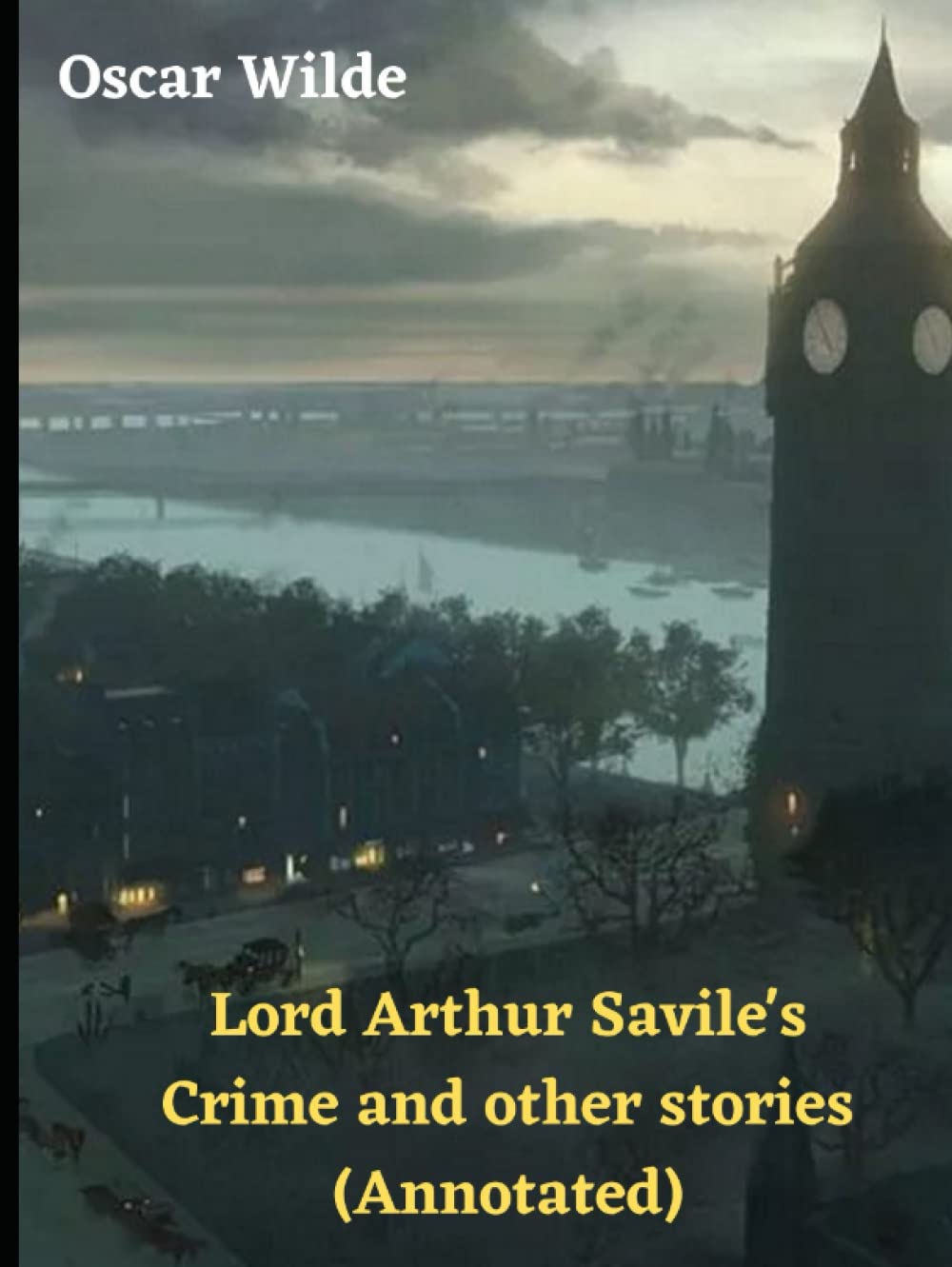 Lord Arthur Savile's Crime and other stories (Annotated) poster