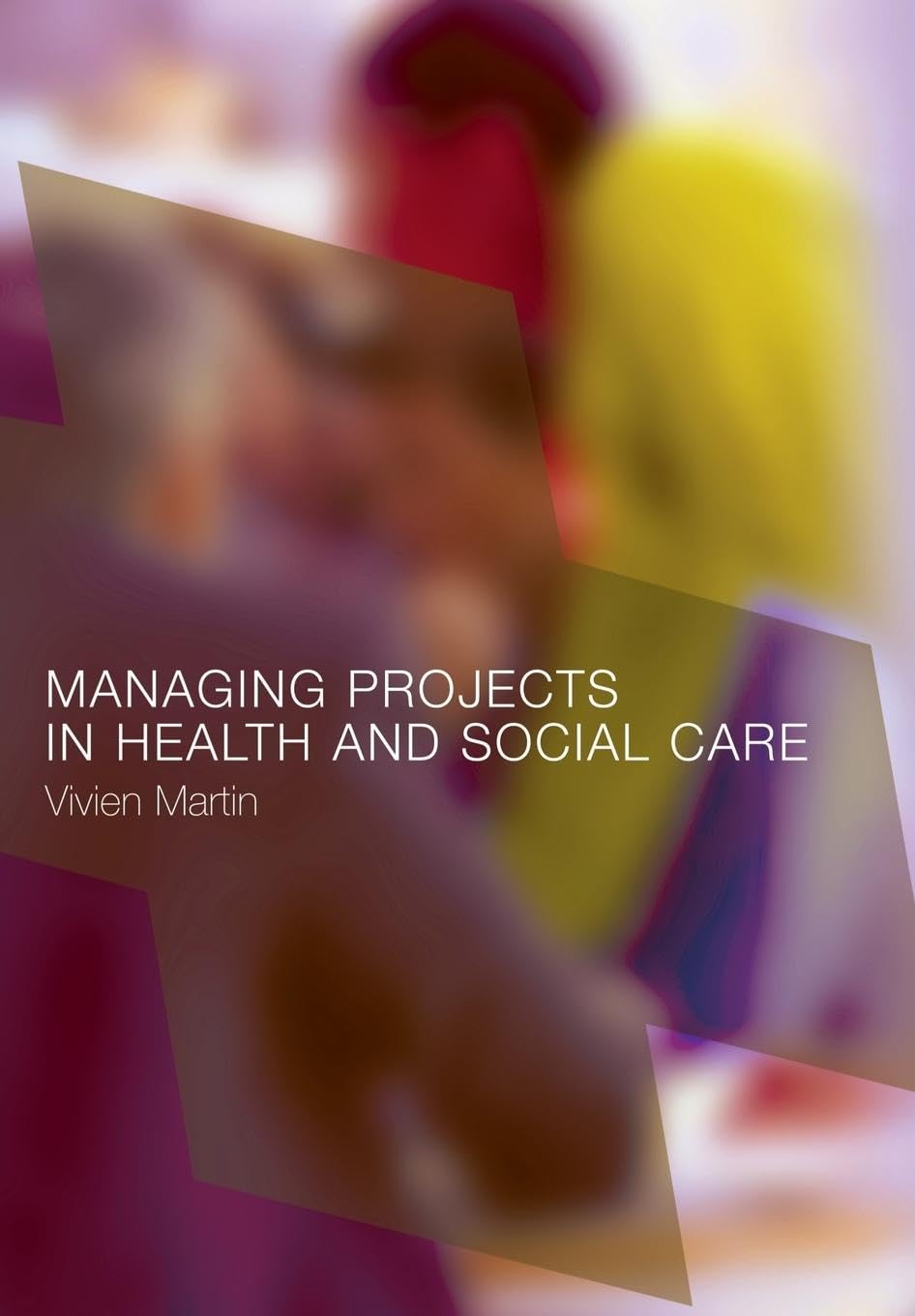 Managing Projects in Health and Social Care poster