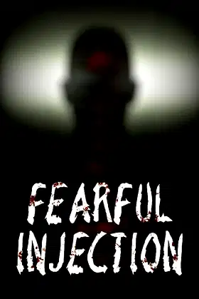 Fearful Injection poster