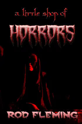 A Little Shop of Horrors: Modern tales of the Weird and Macabre poster