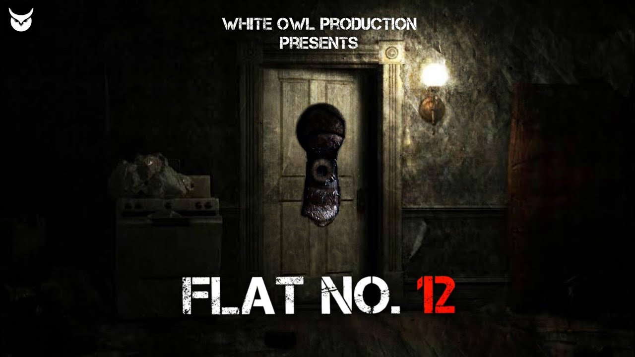 FLAT NO. 12 | Hindi Horror Short Film | Presented by White Owl Productions