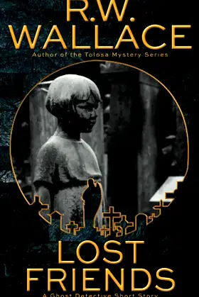 Lost Friends: A Ghost Detective Short Story (Ghost Detective Short Stories) poster