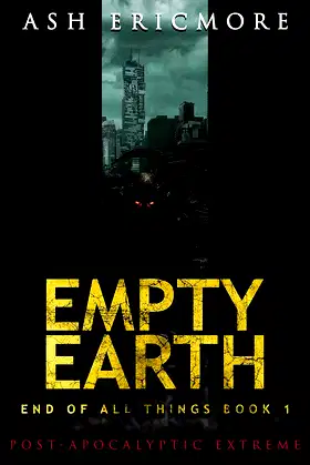 Empty Earth: Post-Apocalyptic Extreme (End of All Things Book 1) poster