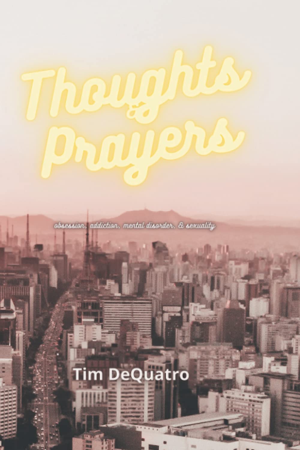 Thoughts & Prayers: obsession, addiction, mental disorder & sexuality poster