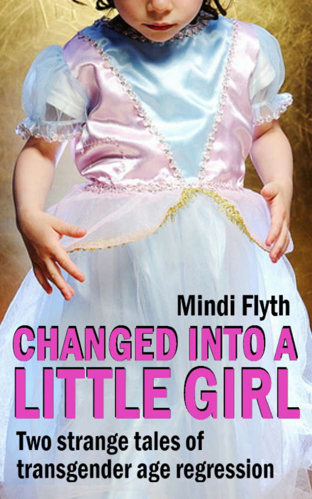 Changed into a Little Girl: Two Strange Tales of Transgender Age Regression poster