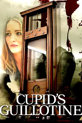 Cupid's Guillotine poster