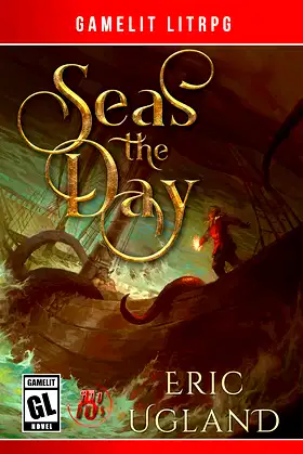 Seas the Day: A LitRPG/GameLit Adventure (The Bad Guys Book 5) poster