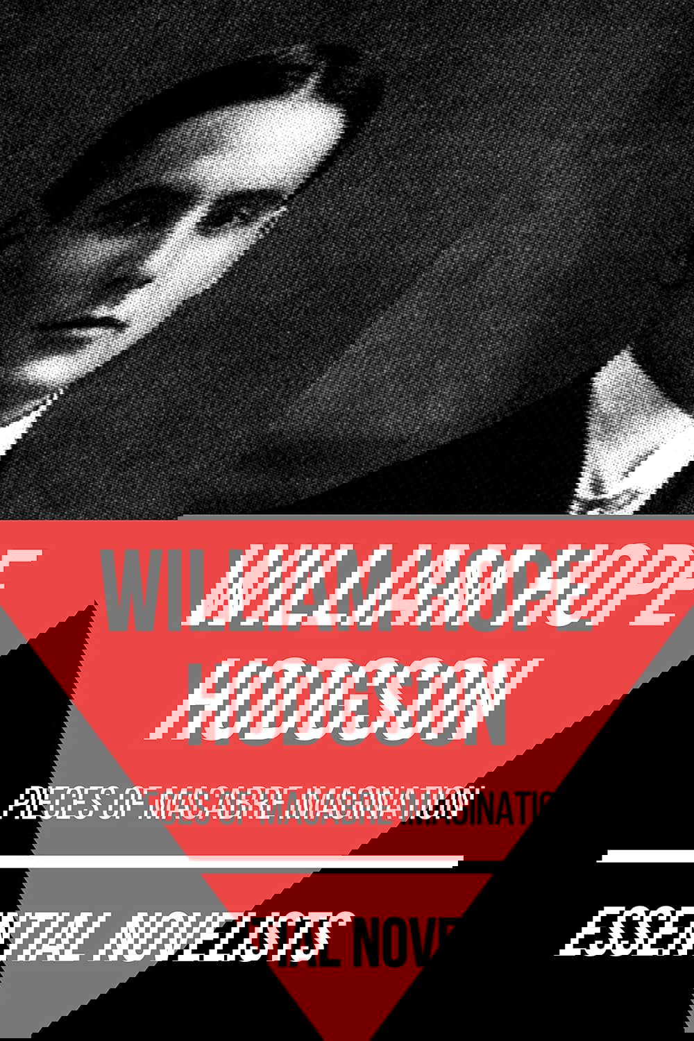 Essential Novelists - William Hope Hodgson: pieces of macabre imagination poster