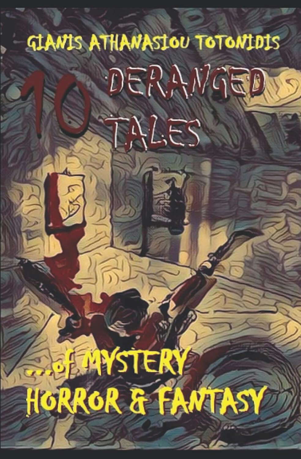 10 "DERANGED" TALES… of MYSTERY HORROR & FANTASY poster
