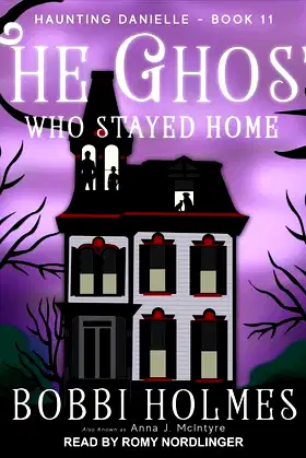 The Ghost Who Stayed Home (The Haunting Danielle Series) poster