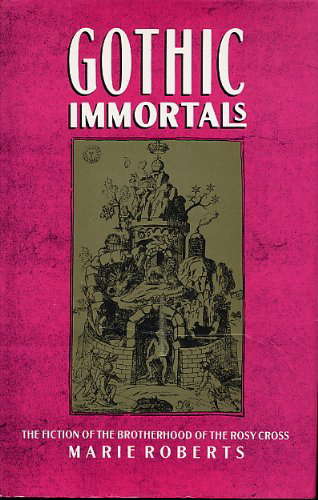 Gothic Immortals: The Fiction of the Brotherhood of the Rosy Cross poster