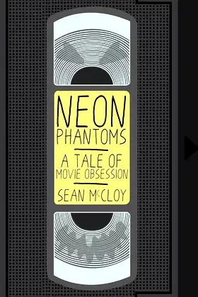 Neon Phantoms: A Tale of Movie Obsession poster