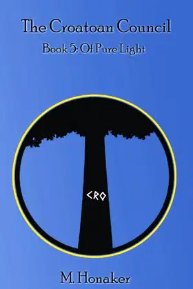 The Croatoan Council Book 5: Of Pure Light poster