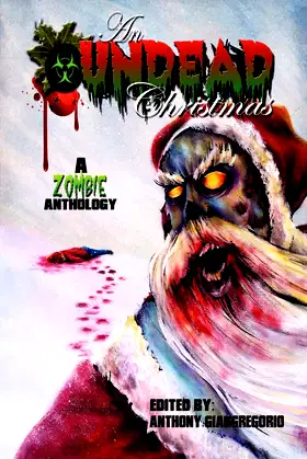 An Undead Christmas: A Zombie Anthology poster