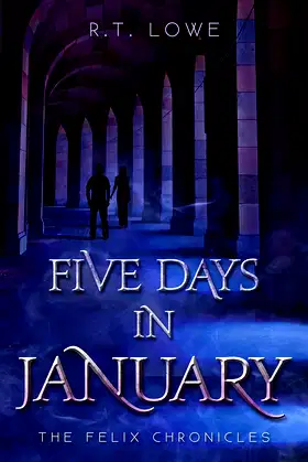 Five Days In January (The Felix Chronicles Book 2) poster