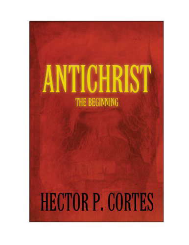 ANTICHRIST.THE BEGINNING (THE ANTICHRIST TRILOGY Book 1) poster