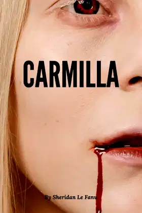 Carmilla (Annotated): Sheridan Le Fanu Horror Classic (Annotated) poster