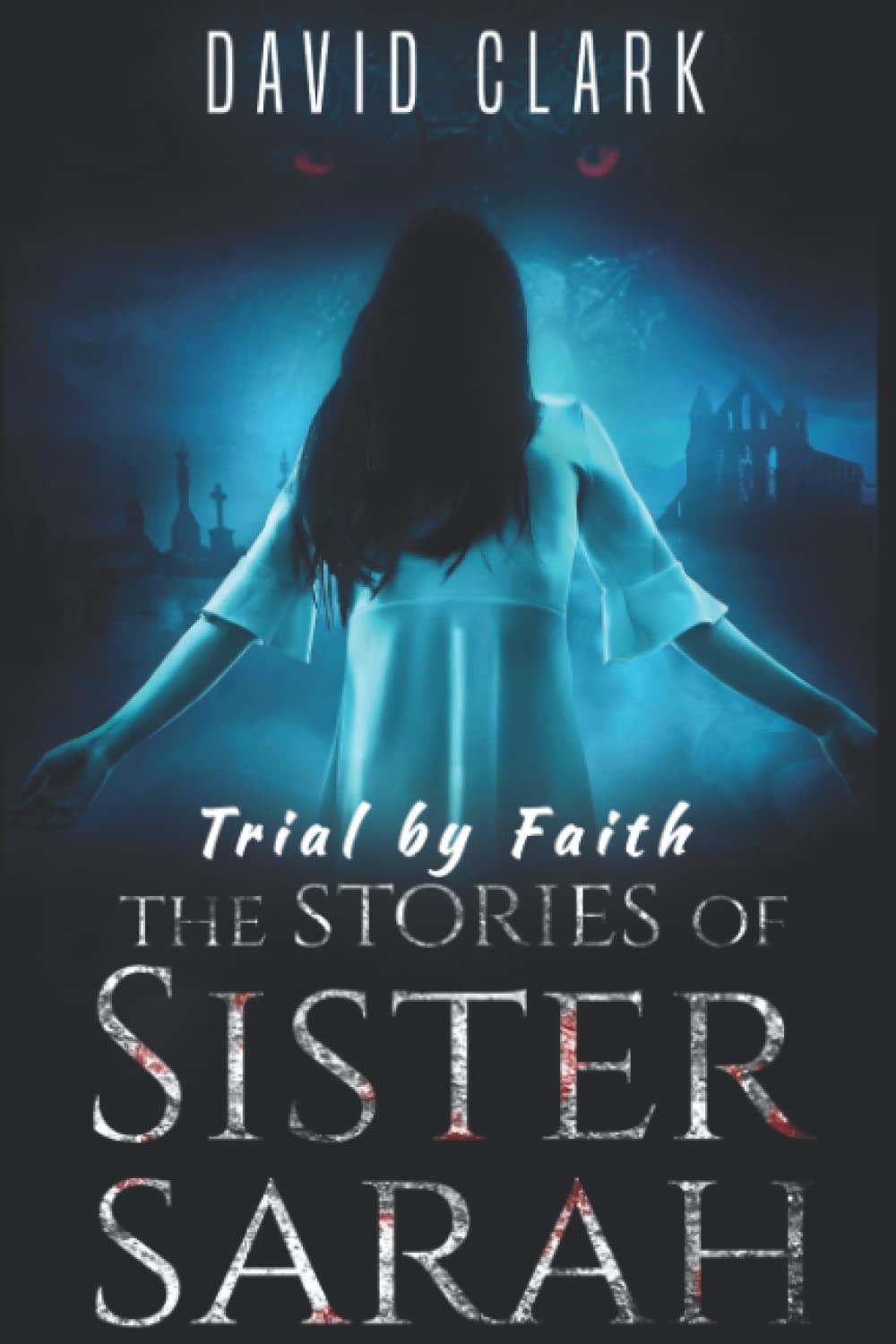 Trial by Faith (The Stories of Sister Sarah) poster