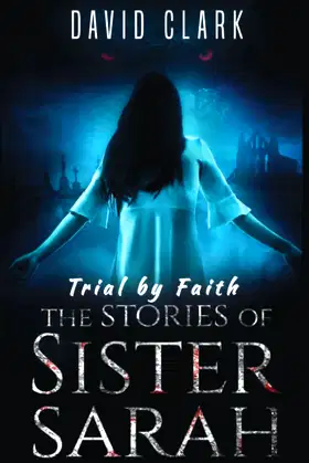 Trial by Faith (The Stories of Sister Sarah) poster