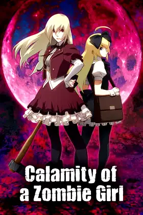 Calamity of a Zombie Girl poster