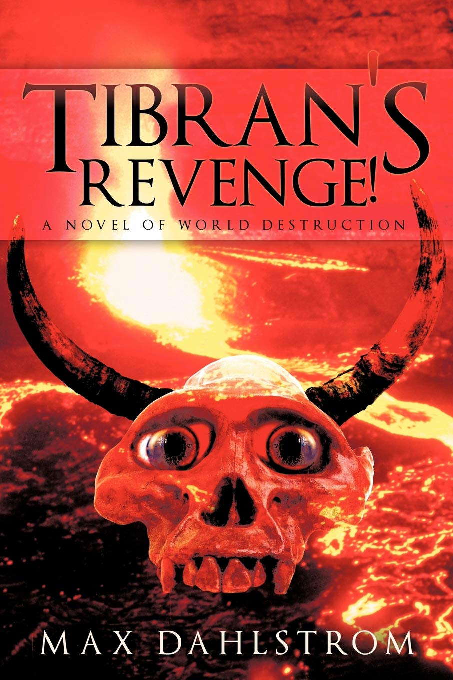 Tibran's Revenge!: A Novel of World Destruction poster