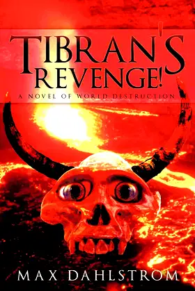 Tibran's Revenge!: A Novel of World Destruction poster
