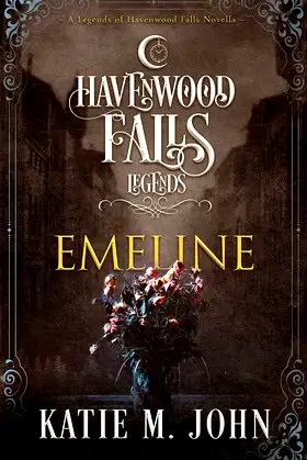 Emeline: (A Legends of Havenwood Falls Novella) poster