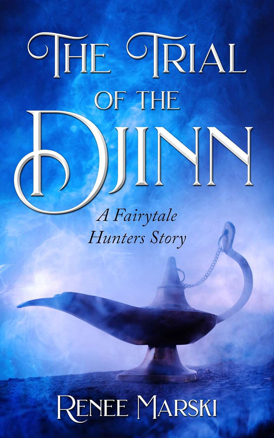 The Trial of the Djinn: A Fairytale Hunters Novel poster