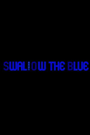 Swallow The Blue: Remastered poster
