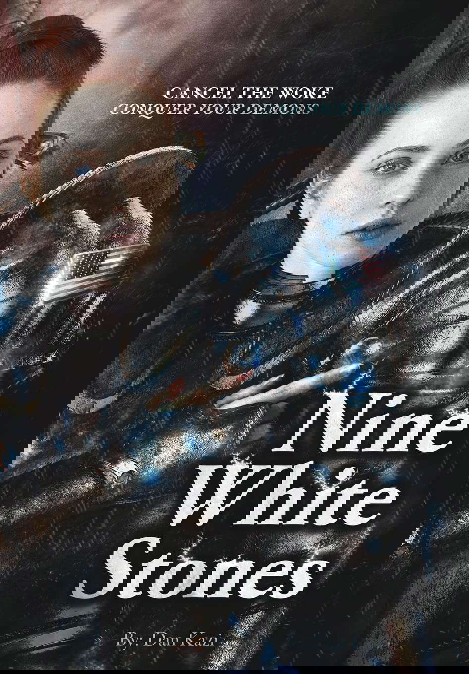 Nine White Stones - Hardcover ed.: Cancel the Woke. Conquer Your Demons. poster