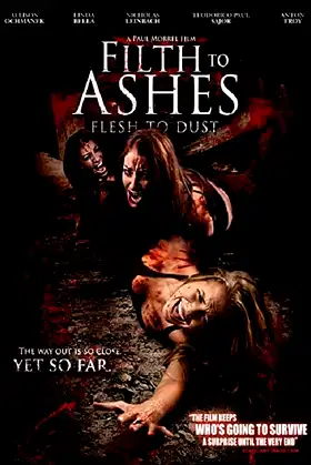 Filth to Ashes, Flesh to Dust poster