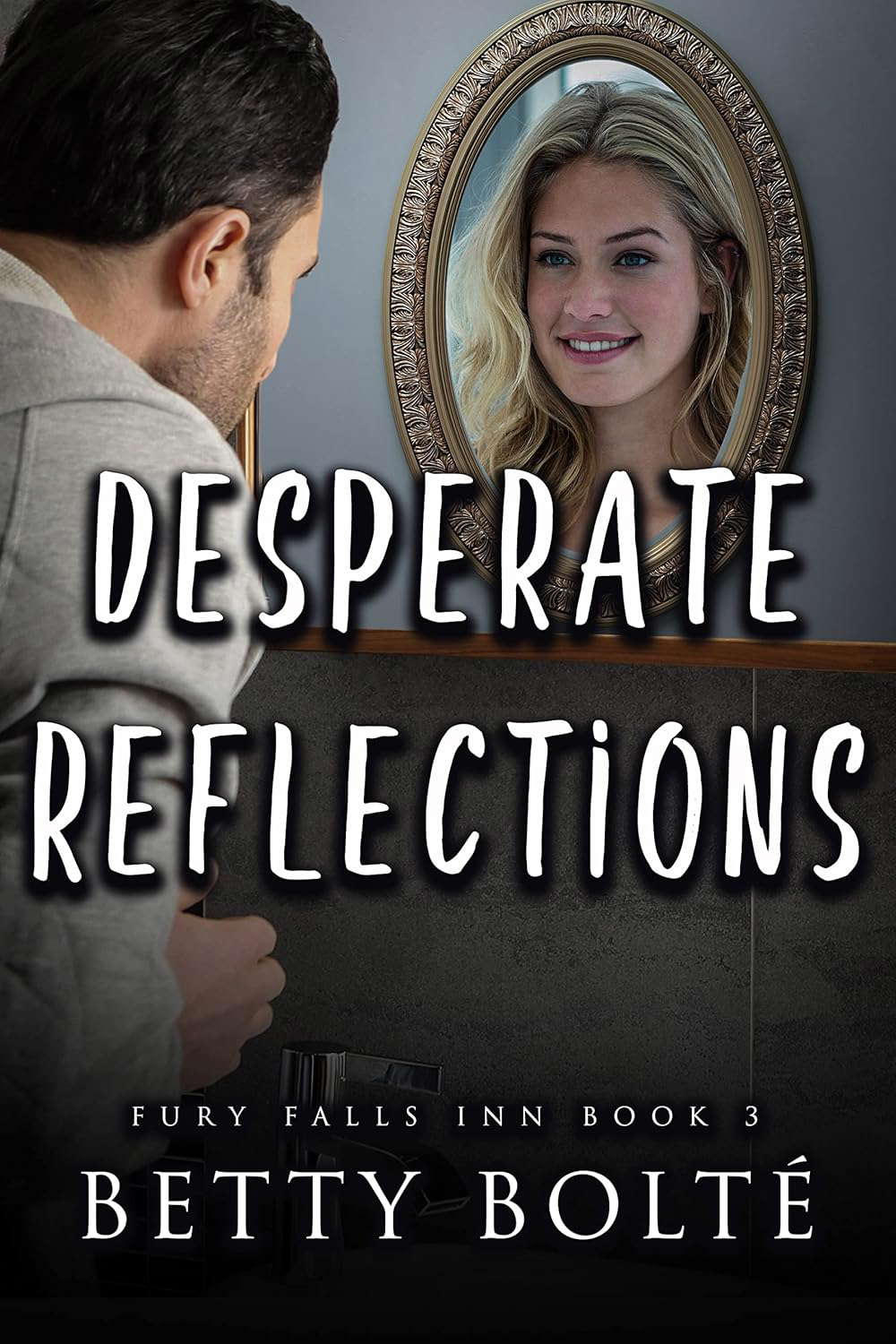 Desperate Reflections (Fury Falls Inn Book 3) poster