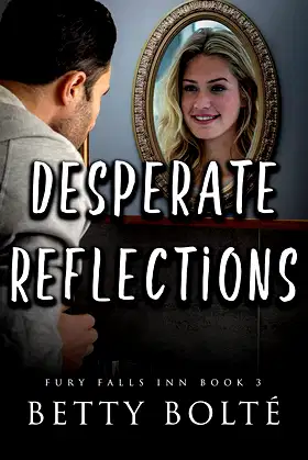 Desperate Reflections (Fury Falls Inn Book 3) poster