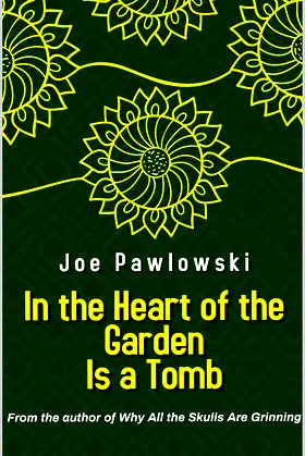 In the Heart of the Garden Is a Tomb poster