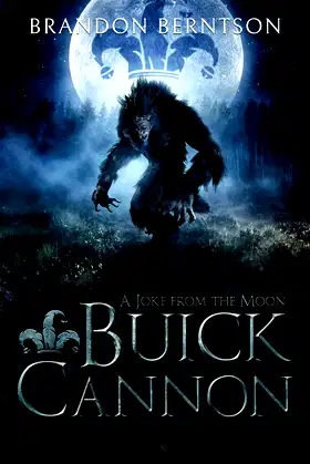 Buick Cannon (A Joke From the Moon): A Wacky, Zany, Slapstick Werewolf Tale poster