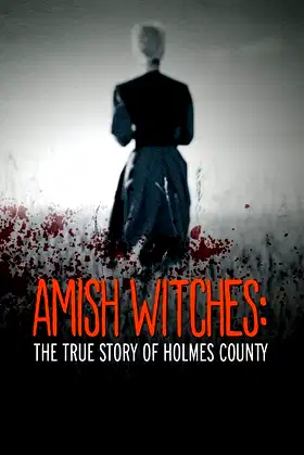 Amish Witches: The True Story of Holmes County poster