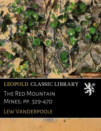 The Red Mountain Mines; pp. 329-470 poster