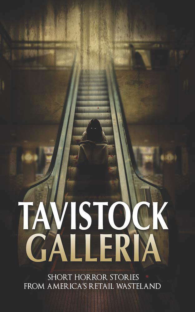 Tavistock Galleria: Short Horror Stories From America’s Retail Wasteland poster