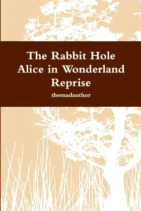 The Rabbit Hole - Alice in Wonderland Reprise poster