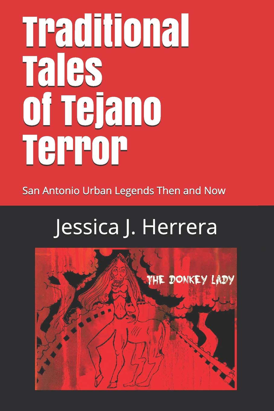 Traditional Tales of Tejano Terror: San Antonio Urban Legends Then and Now poster