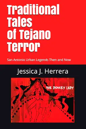 Traditional Tales of Tejano Terror: San Antonio Urban Legends Then and Now poster
